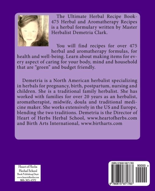 475 Herbal and Aromatherapy Recipes: Recipes for life, family and all of your household needs. (Heart of Herbs Herbal School Herbal Guides)     Paperback – November 13, 2013