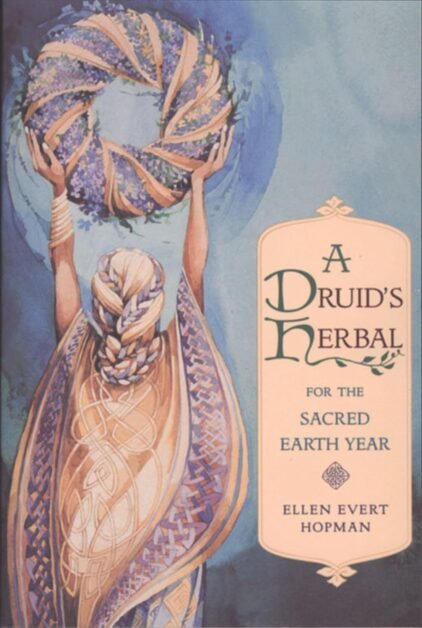 A Druids Herbal for the Sacred Earth Year