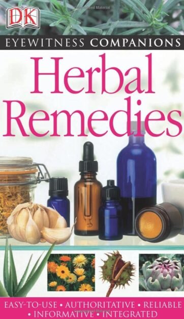 Dk Eyewitnesss Herbal Remedies (Dk Eyewitness Companions)     Paperback – January 1, 2007